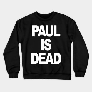 PAUL IS DEAD Crewneck Sweatshirt